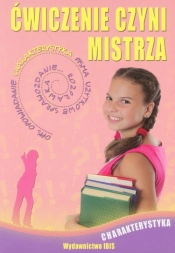 Ćwiczenie czyni mistrza Charakterystyka - Nożyńska-Demianiuk Agnieszka<br />