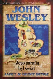 John Wesley - jego parafią był świat - Janet & Geoff Benge