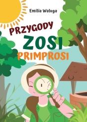 Przygody Zosi Primprosi - Waluga Emilia