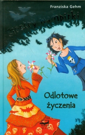 Siostry wampirki Odlotowe życzenia - Gehm Franziska<br />