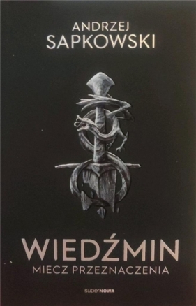 Wiedźmin - Miecz przeznaczenia - Andrzej Sapkowski