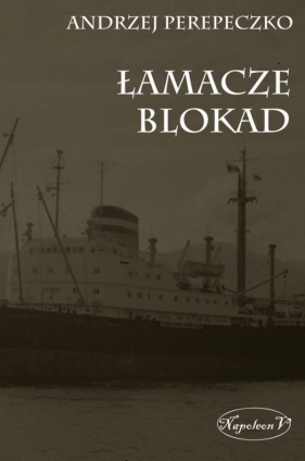 Łamacze blokad - Perepeczko Andrzej