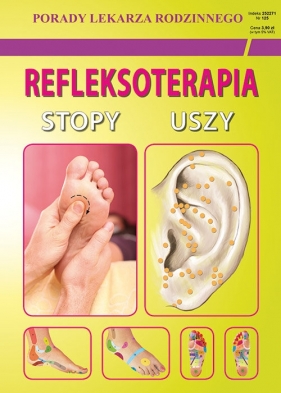 Refleksoterapia. Stopy, uszy - Chojnowska Emilia, Malanowska-Mamrot Justyna, Jaskólski Karol