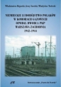 Niemieckie ludobóstwo Polaków w komorach gazowych opodal Dworca PKP Warszawa Zachodnia 1942-1944 - Opracowanie zbiorowe