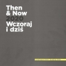  Then and now 2020 Wczoraj i Dziś