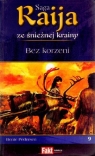 Raija. Saga ze śnieżnej krainy. Tom 9. Bez korzeni Bente Pedersen