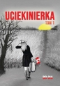 Uciekinierka. Tom 1 - Giả Bộ
