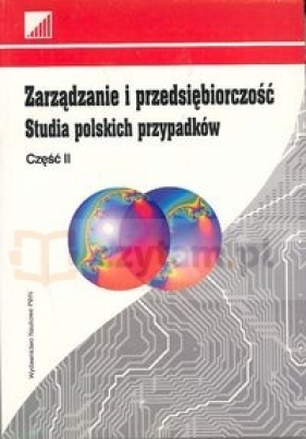 Zarządzanie i przedsiębiorczość. Studia polski przypadków część 2