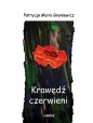Krawędź czerwieni - Patrycja Maria Gryniewicz