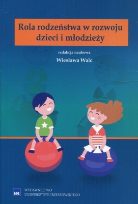 Rola rodzeństwa w rozwoju dzieci i młodzieży