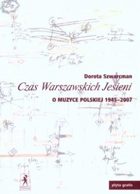Czas Warszawskich Jesieni + CD - Szwarcman Dorota