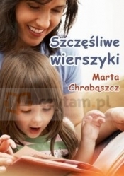 SZCZĘŚLIWE WIERSZYKI - Marta Chrabąszcz