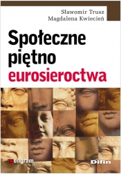 Społeczne piętno eurosieroctwa - Sławomir Trusz, Magdalena Kwiecień