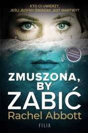 Zmuszona, by zabić (Uszkodzona okładka) - Rachel Abbott