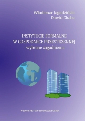 Instytucje formalne w gospodarce przestrzennej - Waldemar Jagodziński, Dawid Chaba