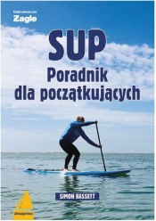 SUP Poradnik dla początkujących - Simon Bassett