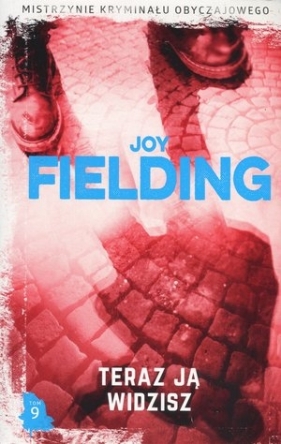Teraz ją widzisz. Kolekcja Mistrzynie Kryminału Obyczajowego. Tom 9 - Joy Fielding