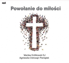 Powołanie do miłości - Królikowski Wacław, Odrowąż-Pieniążek Agnieszka