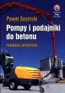 Pompy i podajniki do betonu Poradnik operatora Sosiński Paweł