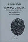 Konrad VII Biały ok. 1394-14 lutego 1452 Pan Oleśnicy i Koźla Książę Bohm Marcin