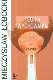 Teoria wychowania w zarysie