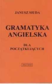 Gramatyka ang. dla początkujacych (pomar) ANGLOMAN - Janusz Siuda