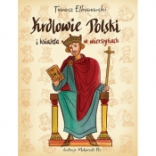 Królowie i książęta Polski w wierszykach - Tomasz Elbanowski