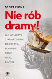 Nie rób dramy! - Scott Lyons