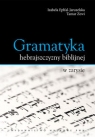 Gramatyka hebrajszczyzny biblijnej w zarysie Ephal-Jaruzelska Izabela, Zewi Tamar