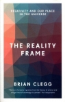 The Reality Frame Brian Clegg