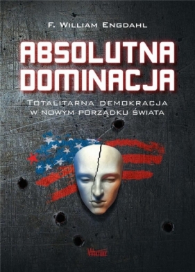 Absolutna Dominacja - F. William Engdahl