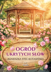 Ogród ukrytych słów - Agnieszka Stec-Kotasińska