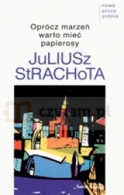 Oprócz marzeń warto mieć papierosy