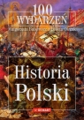 100 wydarzeń Historia Polski Balsewicz Małgorzata, Olczak Elżbieta