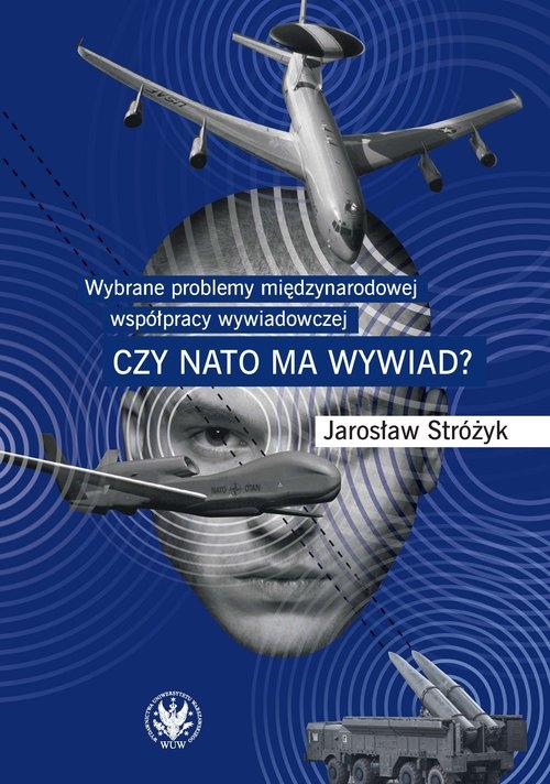 Wybrane problemy międzynarodowej współpracy wywiadowczej. Czy NATO ma wywiad?