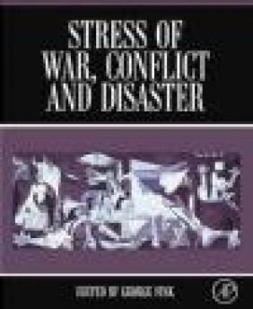 Stress of War, Conflict and Disaster George Fink