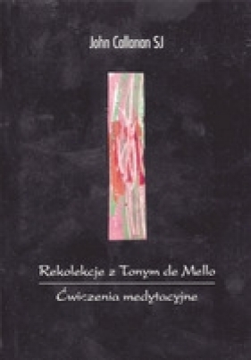 Rekolekcje z Tonym de Mello - Callanan John