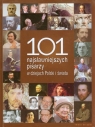 101 najsławniejszych pisarzy w dziejach Polski i świata  praca zbiorowa