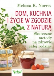 Dom, kuchnia i życie w zgodzie z naturą