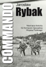 Commando Nieznana historia 62 Kompanii Specjalnej WP Rybak Jarosław