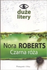 Czarna róża Duże litery Nora Roberts