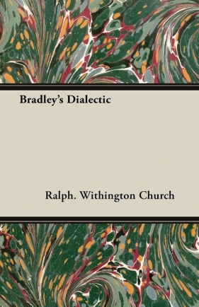 Bradley's Dialectic - Withington Church Ralph.