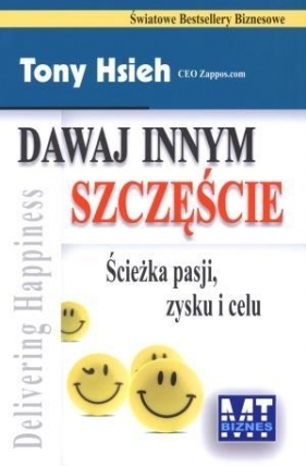 Dawaj innym szczęście. - Hsieh Tony