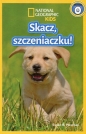 National Geographic Kids. Skacz szczeniaczku! Poziom 0 - Susan B. Neuman