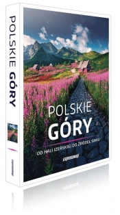 Polskie góry. Od Hali Izerskiej do źródeł Sanu - Malwina Flaczyńska