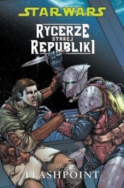Star Wars Rycerze Starej Republiki Tom 2 Flashpoint