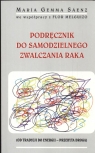 Podręcznik do samodzielnego zwalczania raka Saenz Gemma Maria