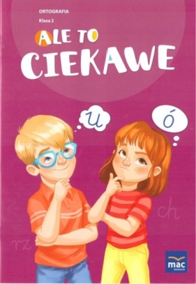 Ale to ciekawe SP 2 Ortografia - Beata Skrzypiec, Jolanta Okuniewska