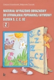 materiał wyrazowo-obrazkowy do utrwalania poprawnej wymowy głosek s, z, c, dz - Grażyna Krzysztoszek, Małgorzata Piszczek