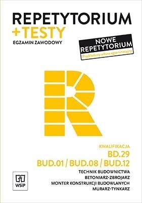 Repetytorium i testy. Technik budownictwa BD.29/BUD.01/BUD.08/BUD.12. Egzamin zawodowy. Szkoły ponadgimnazjalne i ponadpodstawowe